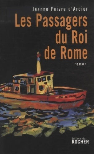 Les passagers du roi de Rome - Jeanne Faivre d'Arcier -  Rocher GF - Livre