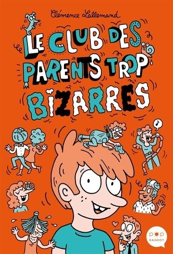 Le club des parents trop bizarres - Clémence Lallemand -  Pop - Livre