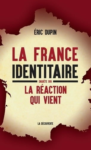 La France identitaire - Eric Dupin -  Cahiers libres - Livre