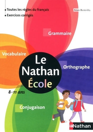 Le Nathan école - Alain Bentolila -  Nathan GF - Livre