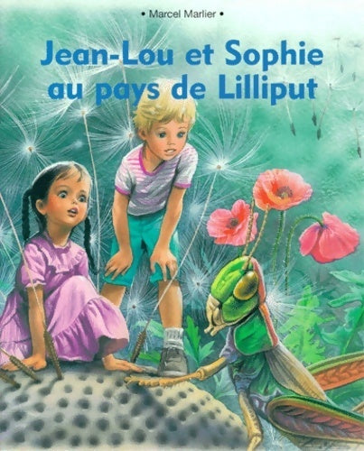 Jean-Lou et Sophie au pays de Lilliput - Marcel Marlier -  Croque-livres - Livre
