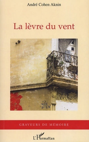 La lèvre du vent - Cohen Aknin André -  L'Harmattan GF - Livre