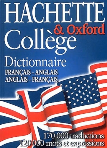 Dictionnaire hachette oxford collège : Français-anglais / anglais-français - Collectif -  Hachette Education GF - Livre