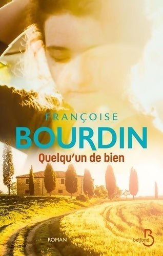 Quelqu'un de bien - Françoise Bourdin -  Belfond GF - Livre