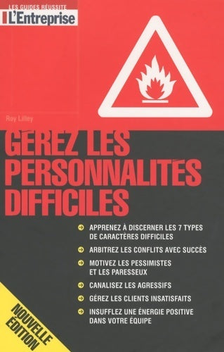 Gérez les personnalités difficiles - Roy Liley -  Les guides L'Entreprise - Livre