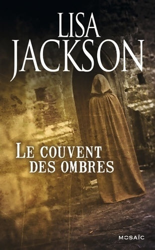 Le couvent des ombres - Lisa Jackson -  Mosaïc - Livre