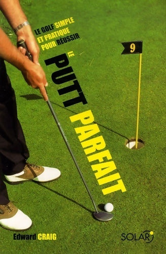 Le putt parfait - Edward Craig -  Solar GF - Livre