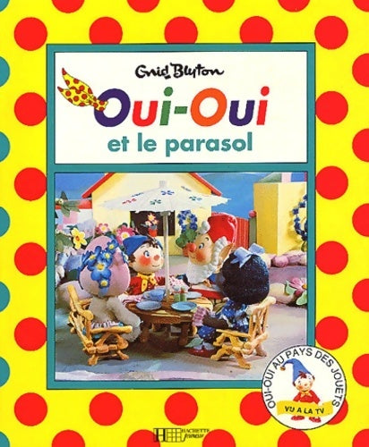 Oui-oui et le parasol - Enid Blyton -  Oui-Oui - Livre