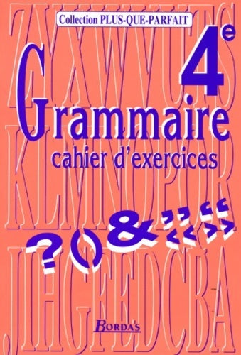 Grammaire : 4e. Cahier d'exercices - Delgrange -  Plus-que-parfait - Livre