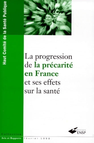 La progression de la précarité en France et ses effets sur la santé - Ministère Emploi Et Solidarité -  Avis et rapports du HCSP - Livre