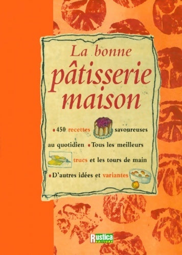 La bonne pâtisserie maison - Serge Bénard -  Rustica GF - Livre
