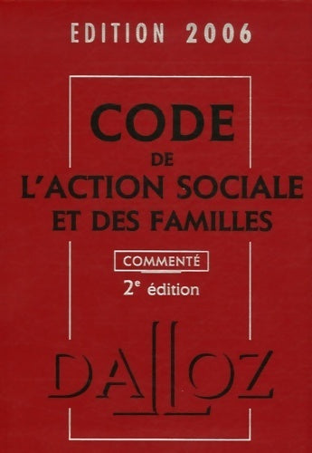 Code de l'action sociale et des familles 2006 commenté - 2e éd - Michel Borgetto -  Dalloz - Livre