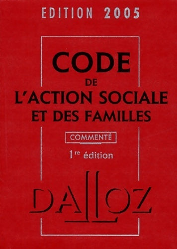 Code de l'action sociale et des familles 2005 commenté (en 2 volumes) - 1ère éd - Michel Borgetto -  Codes - Livre