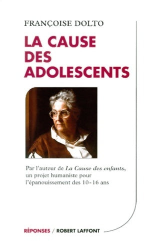 La cause des adolescents - Françoise Dolto -  Réponses - Livre