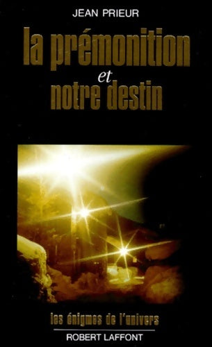 Premonition et notre destin - Jean Prieur -  Les énigmes de l'univers - Livre
