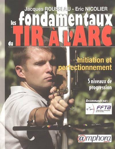 Les fondamentaux du tir à l'arc - Eric Nicolier -  Sports - Livre