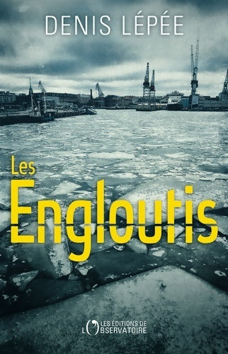 Les engloutis (litterature/sc. ) - Denis Lépée -  Éditions de l'épée - Livre