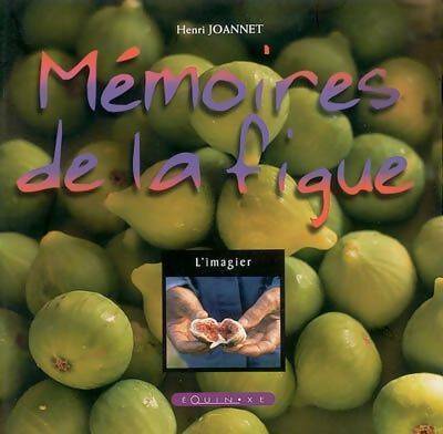 Mémoires de la figue - Henri Joannet -  L'imagier - Livre