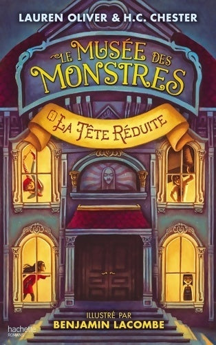 Le musée des monstres Tome I - la tête réduite - Lauren Oliver -  Hachette GF - Livre