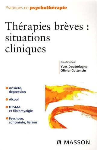 Thérapies brèves : Situations cliniques (ancien prix éditeur : 35 euros) - Yves Doutrelugne -  Pratiques en psychothérapie - Livre