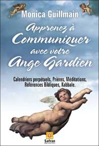 Apprenez à communiquer avec ange Gardien - Monica Guillmain -  Safran GF - Livre