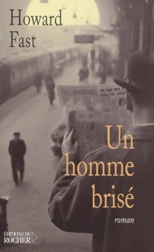 Un homme brisé - Howard Fast -  Du rocher - Livre