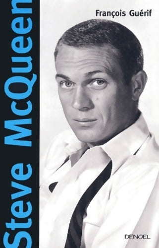 Steve McQueen - François Guérif -  Denoel GF - Livre