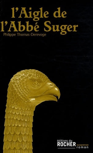 L'aigle de l'abbé suger - Philippe Thomas-derevoge -  Suspense - Livre