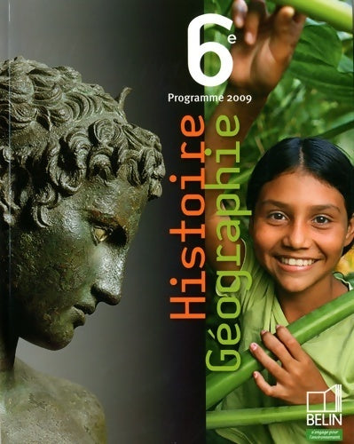 Histoire géographie 6e : Programme 2009 petit format - Stéphan Arias -  Belin GF - Livre