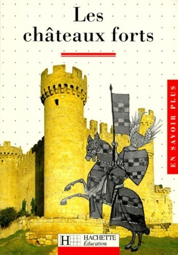 Les châteaux forts - Michel Pastoureau ; Gaston Duchet-Suchaux -  En savoir plus - Livre