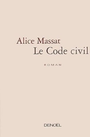 Le code civil - Alice Massat -  Denoel GF - Livre