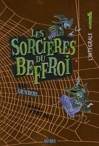 Les sorcières du beffroi : L'intégrale : volume 1 - Kate Saunders -  Nathan GF - Livre