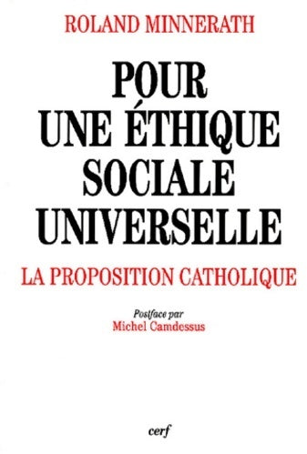 Pour une éthique sociale universelle - Roland Minnerath -  Cerf GF - Livre