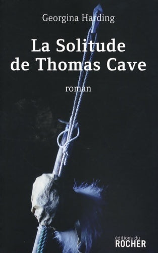 La solitude de Thomas cave - Georgina Harding -  Grands romans - Livre