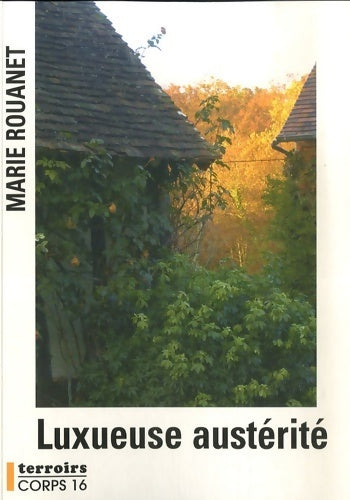 Luxueuse austérité - Marie Rouanet -  Terroirs - Livre