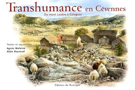 Transhumance en cévennes : Du mont lozère à colognac - Agnès Maloine -  Rouergue GF - Livre