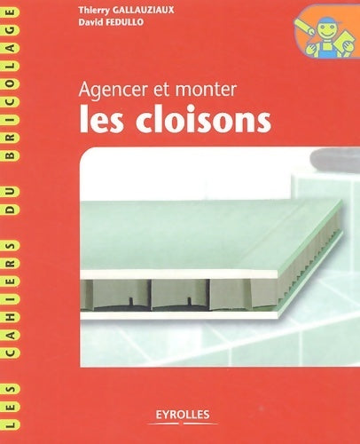 Agencer et monter les cloisons - Thierry Gallauziaux -  Les cahiers du bricolage - Livre