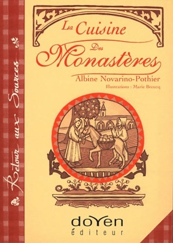 La cuisine des monastères - Albine Novarino-Pothier -  Retour aux sources - Livre