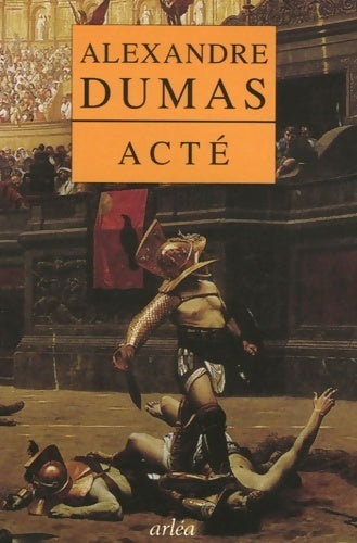 Acté - Alexandre Dumas -  Arléa GF - Livre