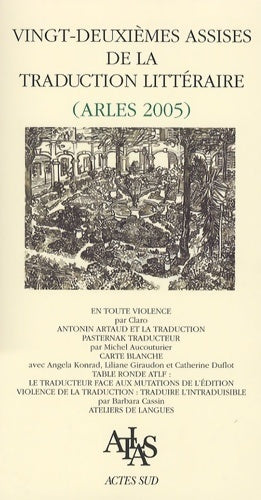 Vingt-deuxièmes assises de la traduction littéraire (arles 2005) : Traduire la violence - Michel Aucouturier -  Actes Sud GF - Livre