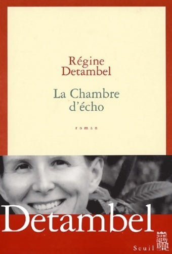 La chambre d'écho - Régine Detambel -  Seuil GF - Livre