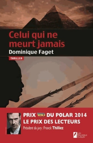 Celui qui ne meurt jamais - prix des lecteurs prix vsd du polar 2014 - Dominique Faget -  Nouveaux auteurs GF - Livre