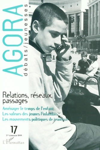 Relations réseaux passages. Agora débat jeunesses numéro 17 - Claire Bidart -  L'Harmattan GF - Livre