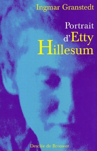 Portrait d'etty hillesum - Ingmar Granstedt -  Desclée GF - Livre