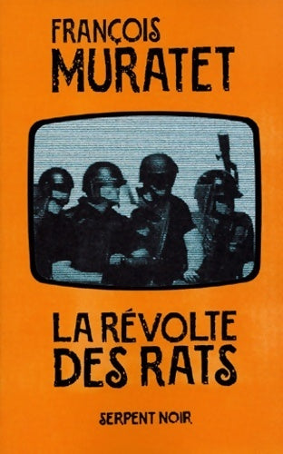 La révolte des rats - François Muratet -  Serpent noir - Livre