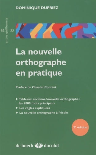 La nouvelle orthographe en pratique - Dominique Dupriez -  Entre guillemets - Livre