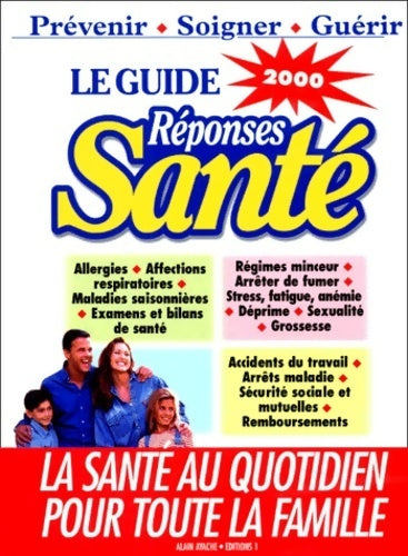 Le guide réponses santé - Alain Ayache -  Editions 1 GF - Livre