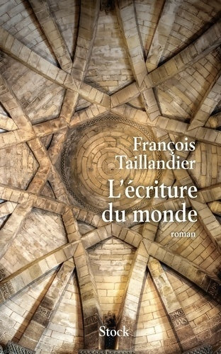 L écriture du monde Tome I - François Taillandier -  Stock GF - Livre