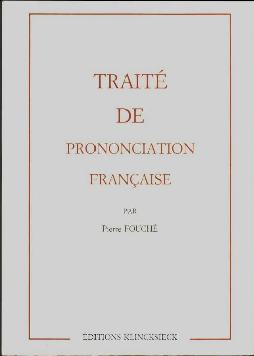 Traité de prononciation française - Pierre Fouché -  Klincksieck GF - Livre