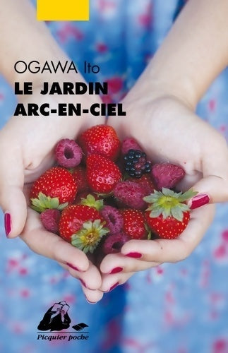 Le jardin arc-en-ciel - Ito Ogawa -  Picquier Poche - Livre
